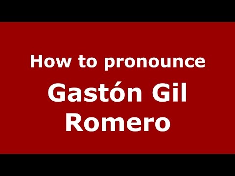 How to pronounce Gastón Gil Romero (Spanish/Argentina) - PronounceNames.com
