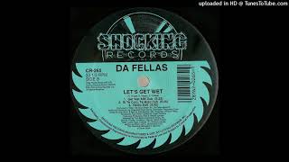 Da Fellas - Let's Get Wet (Get Wet AIM Dub)