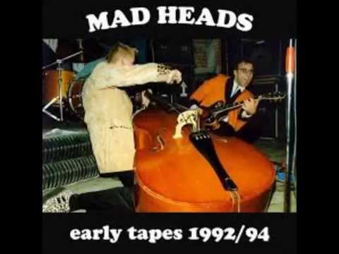 MAD HEADS - EARLY TAPES 1992/94
