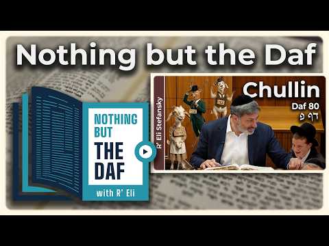 CHAZARAH - Chullin Daf 80 | "Nothing but the Daf" with R' Eli Stefansky