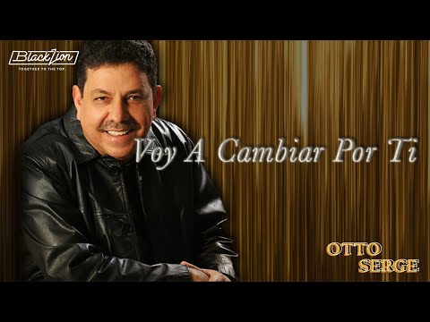 Otto Serge - Voy a cambiar por ti (Audio Oficial)