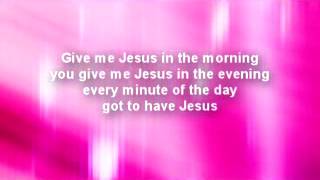 Give Me Jesus in the Morning Everyday by Judith Gayle