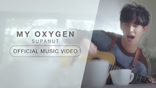 MY OXYGEN - Supanut OFFICIAL MV