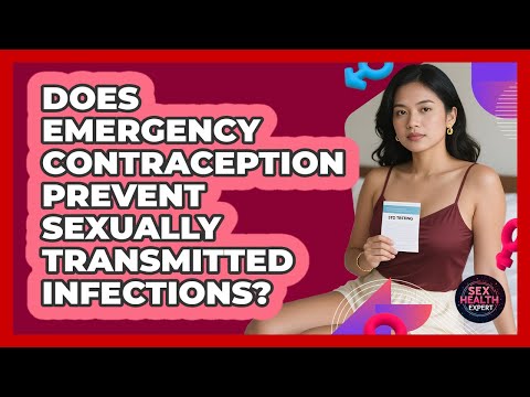 Does Emergency Contraception Prevent Sexually Transmitted Infections?