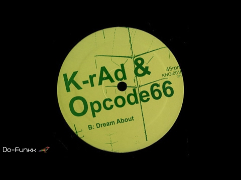 K-rAd & Opcode66 - Dream About [KNO ‎– KNO-001]