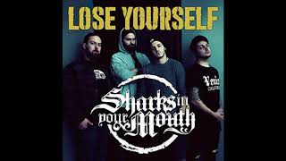 Sharks In Your Mouth   Lose Yourself