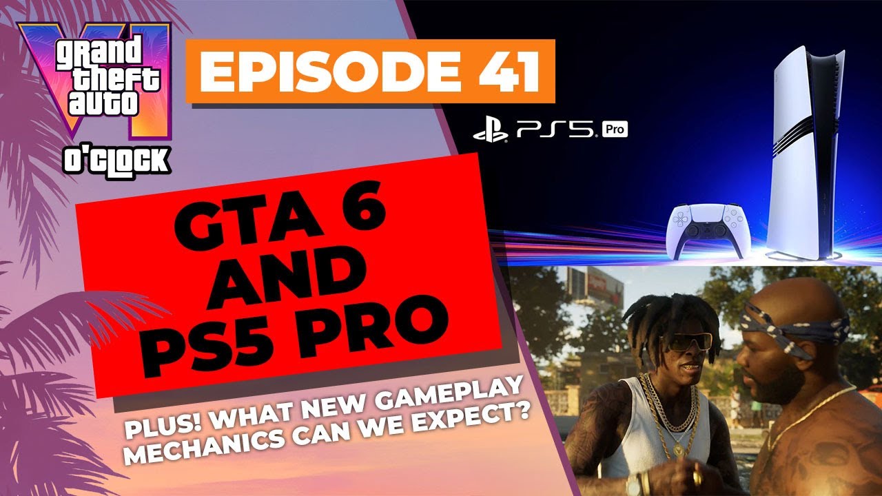 GTA 6 and the PS5 pro - GTA VI O'clock - Episode 41 - YouTube