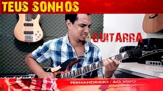 Teus Sonhos Fernandinho (Guitarra)