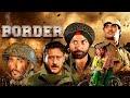 Border 1997 Superhit Hindi Full Movie Sunny Deol Jackie Shroff Sunil Shetty Akshaye Khanna