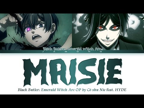 Black Butler: Emerald Witch Arc - Opening FULL "MAISIE" by Cö shu Nie feat. HYDE (Lyrics)