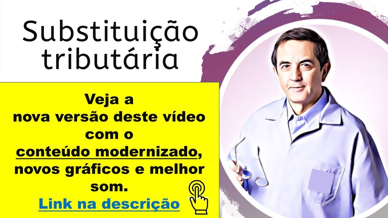 52 - Substituição tributária (Contabilidade) - Veja o novo vídeo dste assunto. Link na descrição