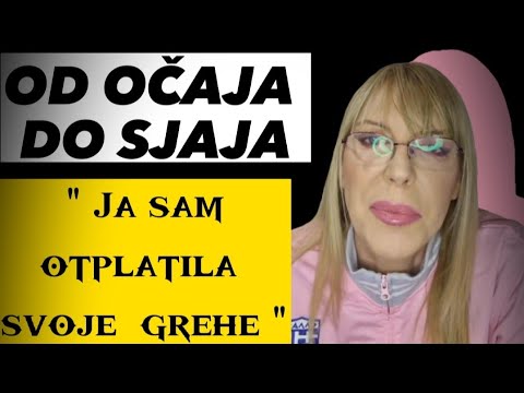 OD OČAJA DO SJAJA | Olivera Vasic Cirkovic : JA SAM OTPLATILA SVOJE GREHE ! #oliveracirkovic