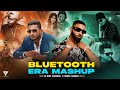 Bluetooth Era Mashup 2026 Yo Yo Honey Singh X Imran Khan X J Star X Falak Shabir Sunny Hassan