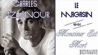 Charles Aznavour - Monsieur Est Mort (Le Magasin Rebirth Remix)