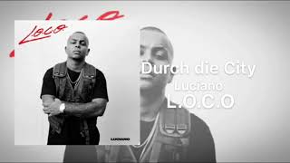 Luciano ft. Azzi Memo - Durch die City ( Official Audio )