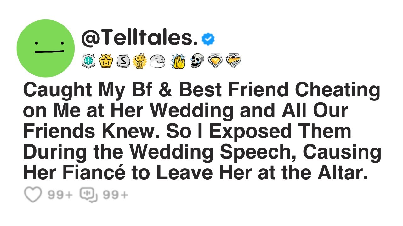 Caught My Bf & Best Friend Cheating on Me at Her Wedding and All Our Friends Knew. So I Exposed...