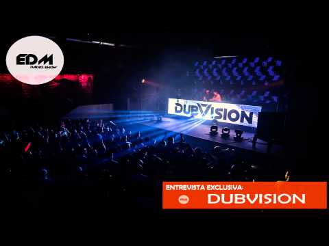 Dubvision: Exclusive Interview - EDM Radio Show