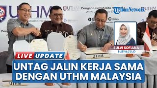 Untag Surabaya dan UTHM Malaysia Resmi Kerja Sama, Program Nyata Akan Dimulai Tahun 2026