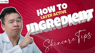 How To Layer Skincare Actives?