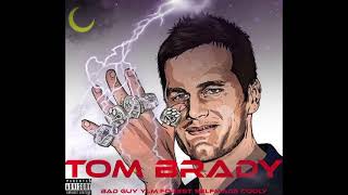 Tom Brady - ft Bad Guy, YLM Forest & Selfmade Cooly (audio) Produced by DB_beats