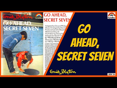 Go Ahead, Secret Seven - Enid Blyton - Audiobook Dramatisation ( Rainbow Cassette BOW104 1983)