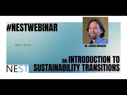 NESTwebinar #1 - Introduction to Sustainability Transitions | Jochen Markard