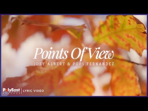 Joey Albert & Pops Fernandez - Points Of View | Lyric Video