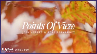 Joey Albert &amp; Pops Fernandez - Points Of View | Lyric Video