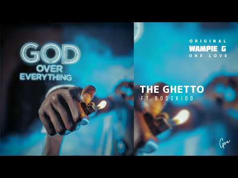 Wampie_G OneLove ft BossKidd - The Ghetto (official audio)