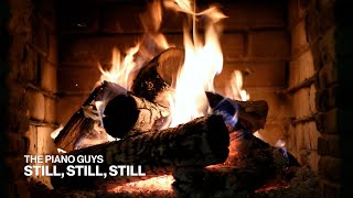 The Piano Guys – Still, Still, Still (Official Fireplace Video – Christmas Songs)