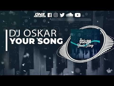 DNZ461 // DJ OSKAR - YOUR SONG (Official Video DNZ RECORDS)