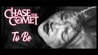 Chase the Comet - To Be