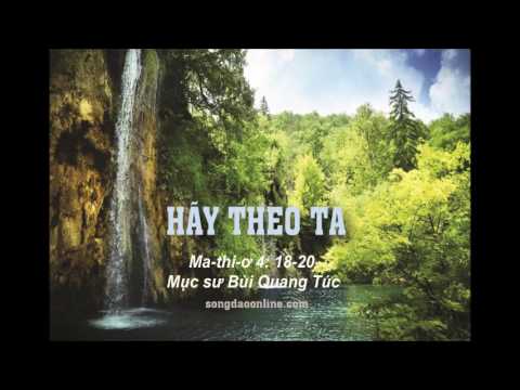 HÃY THEO TA - Sứ điệp Mục Sư Bùi Quang Túc