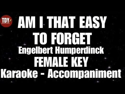 AM I THAT EASY TO FORGET | Engelbert Humperdinck • FEMALE KEY • KARAOKE | ACCOMPANIMENT