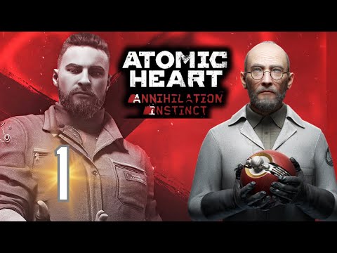 Atomic Heart Annihilation Instinct DLC - Gameplay Walkthrough Part 1