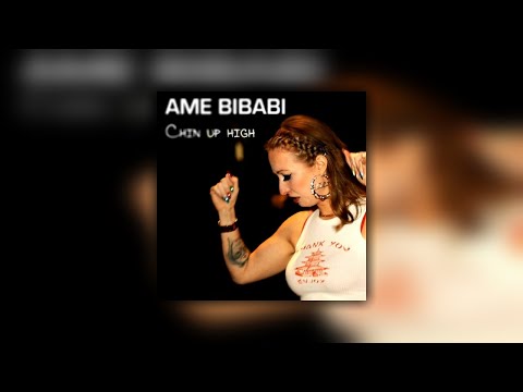 Ame Bibabi - Chin Up High (lyrics video)