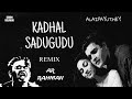 KADHAL SADUGUDU REMIX A R RAHMAN MANI RATNAM ALAIPAYUTHEY TAMILHITS TRENDING VIRAL