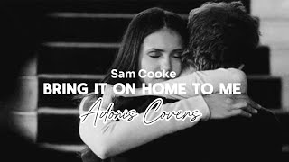 BRING IT ON HOME TO ME | Sam Cooke | Adonis Covers