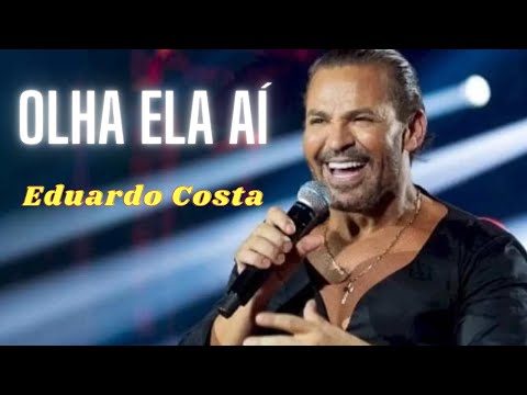 EDUARDO COSTA - OLHA ELA AÍ