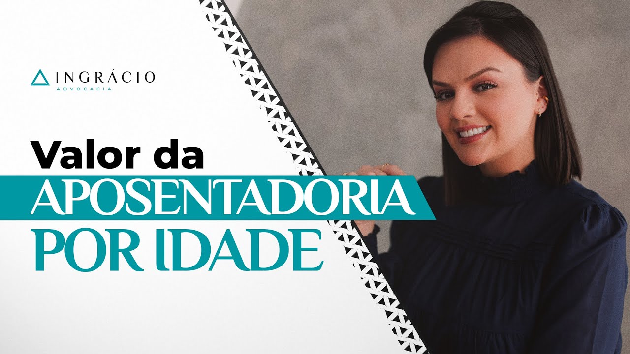 Qual o valor da aposentadoria por idade?