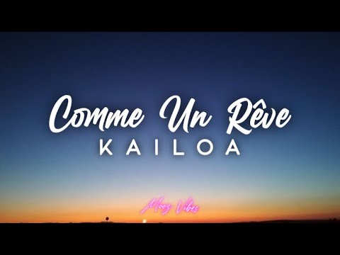 KAILOA - Comme Un Rêve (Lyrics Video) | By Mooz Vibes