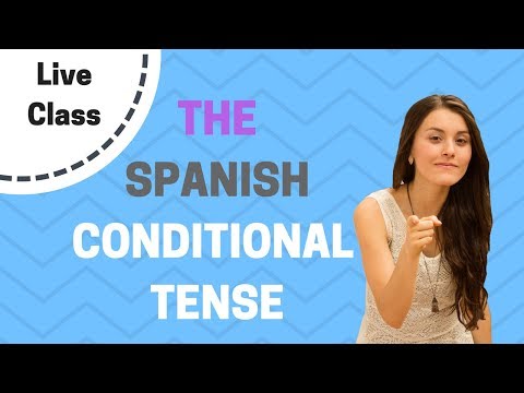 The Spanish Conditional tense (Live class - Tips and key phrases)