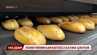 Fenni Fırınının kapasitesi 3 katına çıkıyor