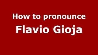 How to pronounce Flavio Gioja