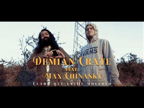 Claro que estoy molesto - Max Chinasky Ft Demian Crate