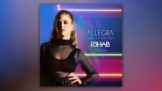 Allegra - Used To Miss You (R3hab Remix) video