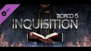 Tropico 5 DLC - Inquisition