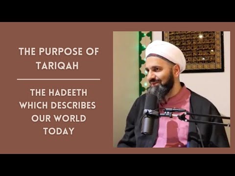 The Purpose of Tariqah | The Hadeeth Which Describes Our Time