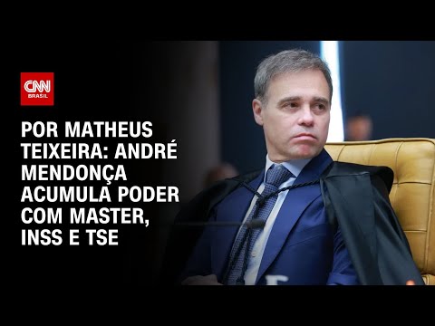 André Mendonça acumula poder com Master, INSS e TSE | LIVE CNN