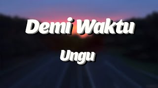 Download lagu Ungu - Demi Waktu (Lyrics) mp3 Download lagu Ungu - Demi Waktu (Lyrics) mp3